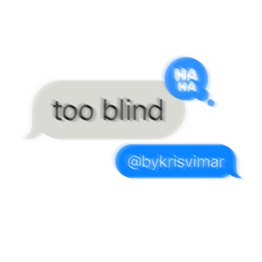 "too blind"